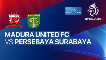 Madura United FC vs PERSEBAYA Surabaya - BRI Super League