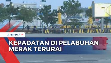 H-1 Jelang Lebaran, Kepadatan di Pelabuhan Merak Cilegon Terurai | 21 April 2023