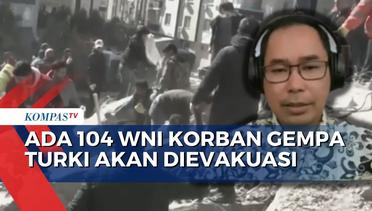 Laporkan Jumlah Korban Gempa, Duta Besar Indonesia di Turki : 104 WNI Akan Dievakuasi
