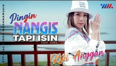 KIKI ANGGUN - PINGIN NANGIS TAPI ISIN ( Official Music Video )