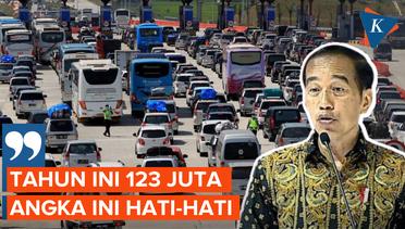 Jokowi: Pemudik Tahun Ini Melonjak Jadi 123 Juta, Hati-hati!