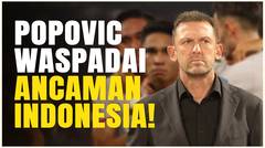 Jelang Laga Australia Kontra Timnas Indonesia, Tony Popovic Tak Mau Anggap Remeh dan Tetap Respek!