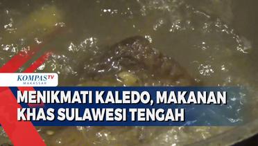Menikmati Kaledo, Makanan Khas Sulawesi Tengah