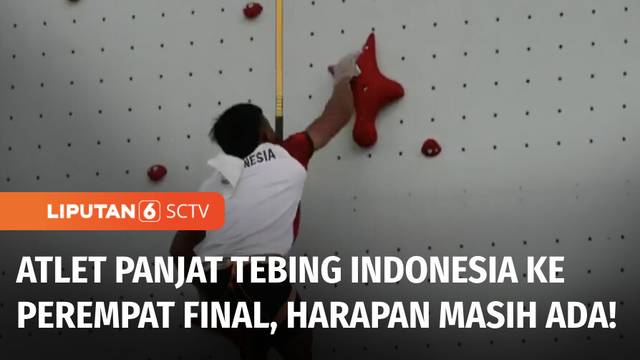 Atlet Panjat Tebing Indonesia Lolos ke Babak Perempat Final, Harapan Medali Masih Ada! | Liputan 6