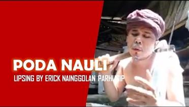 Lagu Batak Poda Nauli Lipsing by Erick Nainggolan Parhusip