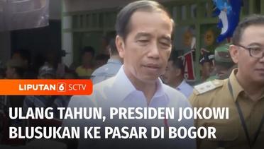 Ulang Tahun ke-62, Joko Widodo Sidak ke Pasar di Kabupaten Bogor | Liputan 6