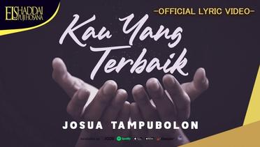 Josua Tampubolon - Kau yang Terbaik (Official Lyric Video)
