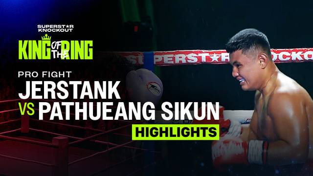 Jerstank vs Pathueang Sikun - Highlight | Superstar Knockout Vol.3