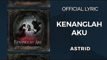 Astrid - Kenanglah Aku ( Official Lyric )