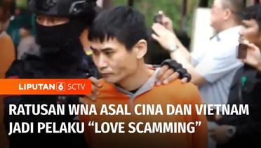 Ratusan WNA Pelaku asal Cina dan Vietnam yang Terlibat "Love Scamming" Dideportasi | Liputan 6