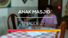 Anak Masjid - Episode 20