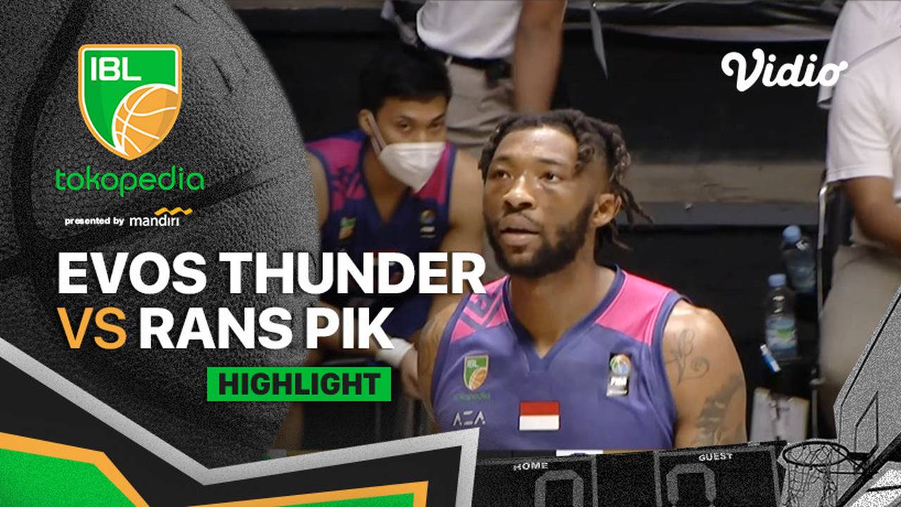 Highlights Evos Thunder Bogor vs RANS PIK Basketball IBL Tokopedia