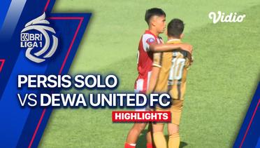 PERSIS Solo vs Dewa United FC - Highlights | BRI Liga 1 2023/24