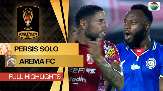 PERSIS Solo vs AREMA FC - Full Highlight | Piala Presiden 2024