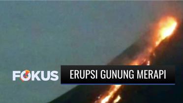 Gunung Merapi Kembali Muntahkan Lava Pijar dengan Jarak Luncur 2 Km | Fokus