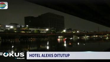 Pasca Ditutup, Pemandangan Hotel Alexis Gelap Gulita - Fokus Malam