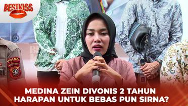 Medina Zein Divonis 2 Tahun, Harapan Untuk Bebas Pun Sirna? | Best Kiss