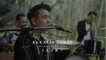 ILIR 7 - KEKASIH JAHAT (OFFICIAL MUSIC VIDEO)