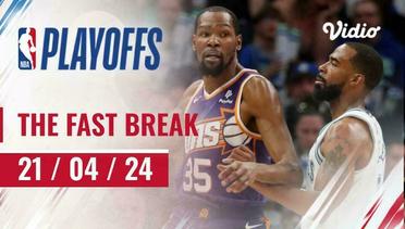 The Fast Break | Cuplikan Pertandingan 21 April 2024 | NBA Playoffs 2023/24