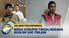 Kejagung Tetapkan 21 Sebagai Tersangka Kasus Korupsi Timah