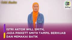 Istri Aktor Will Smith, Jada Pinkett Smith Tampil Berhijab dan Memakai Batik