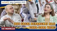 Ini Penyebab Ribuan Jemaah Haji Furoda 2022 GAGAL Berangkat ke Tanah Suci?!  | Hai Indonesia