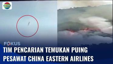 Seluruh Penumpang dan Kru pesawat Maskapai China Eastern Dipastikan Meninggal Dunia | Fokus