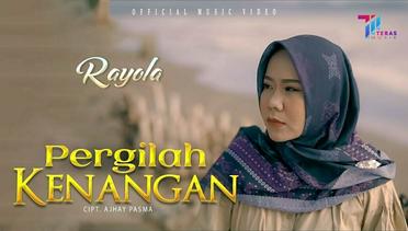 Rayola - Pergilah Kenangan (Official Music Video)