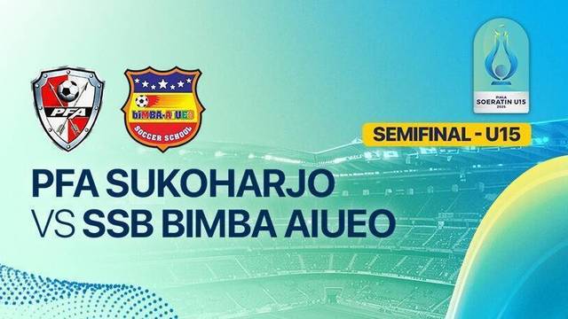 Semifinal: PFA Sukoharjo vs SSB BIMBA AIUEO - Full Match | Piala Soeratin 2025
