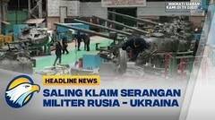 Militer Rusia Serang 11 Pemukiman di Ukraina