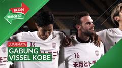 Bursa Transfer: Mantan Pemain MU, Juan Mata Resmi Gabung Vissel Kobe