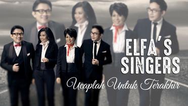Elfa's Singers - Ucaplah Untuk Terakhir (Official Music Video)