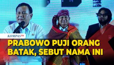 Pujian Prabowo ke Orang Batak, Sebut Nama Menteri Ini
