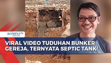 Viral Video Tuduhan Bunker Gereja, Ternyata Septic Tank!