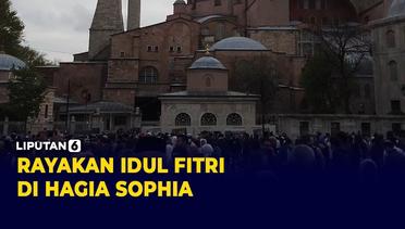Momen Umat Muslim Istanbul Rayakan Idul Fitri di Hagia Sophia