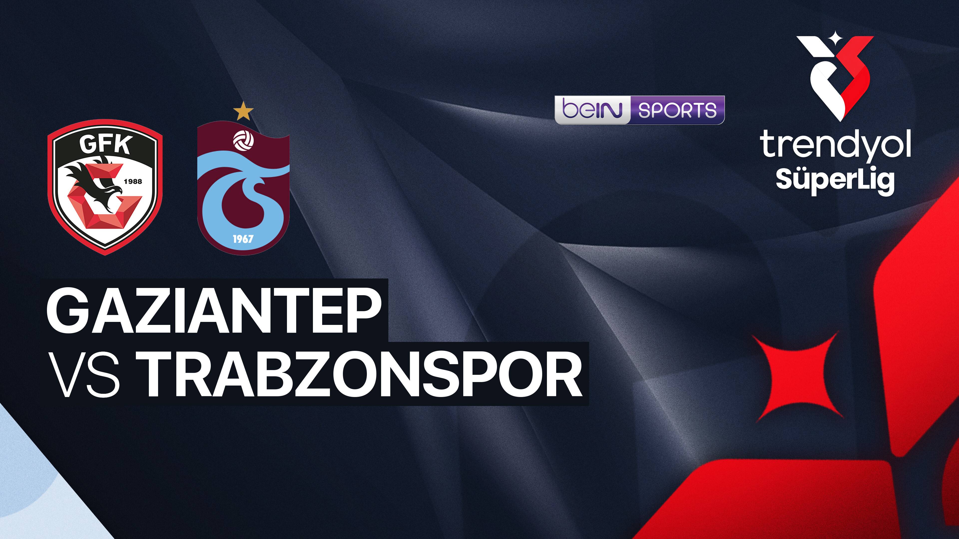 Gaziantep vs Trabzonspor Kulubu