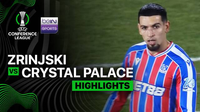Zrinjski vs Crystal Palace - Highlight | UEFA Conference League 2025/26