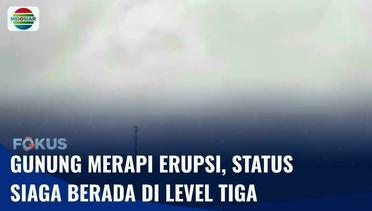 Gunung Merapi Alami Erupsi, Sejumlah Kawasan Alami Hujan Bercampur Abu Vulkanis | Fokus