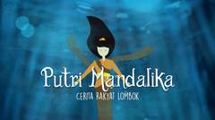 Animasi Putri Mandalika - Cerita Rakyat Lombok