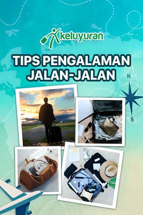 Keluyuran - Tips Pengalaman Jalan-Jalan