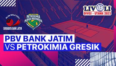 Putri: PBV Bank Jatim vs Petrokimia Gresik Pupuk Indonesia - Full Match | Livoli Divisi Utama 2023