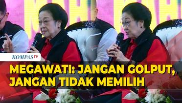 Megawati ke Kader PDI-P: Jangan Golput, Jangan Tidak Memilih