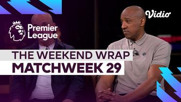The Weekend Wrap Matchweek 29 | Premier League 2022-23