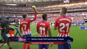 Atletico Madrid Sindir FIFA Terkait Nominasi Pemain Terbaik