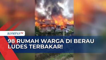 Kebakaran Puluhan Rumah di Kampung Pegat Bukur Berau, Warga Segera Diungsikan!
