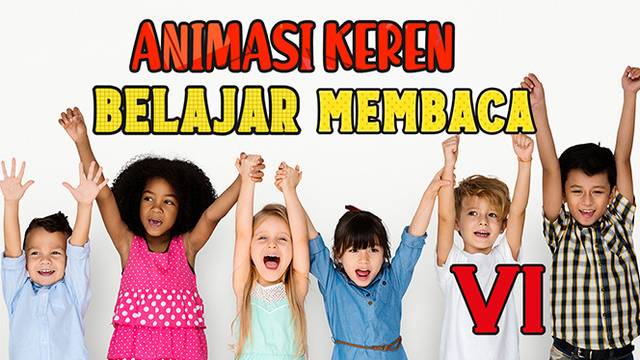 [VIDEO EDUKASI ANAK] CARA BELAJAR MEMBACA DUA SUKU KATA HURUF VI UNTUK ANAK TK PAUD SD