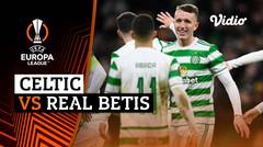 Mini Match - Celtic vs Real Betis | UEFA Europa League 2021/2022