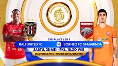 3RD PLACE LEG 1! Saksikan Bali United FC vs Borneo FC Samarinda di BRI Liga 1 - Sabtu, 25 Mei 2024