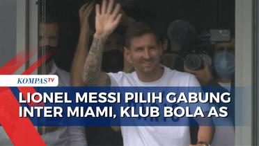 Lionel Messi Pilih Gabung Inter Miami, Klub Sepak Bola Amerika Serikat Milik David Beckham