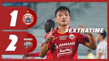 PERSIJA JAKARTA 1-2 BORNEO FC [BRI Liga 1 2021/2022] | Extra Time